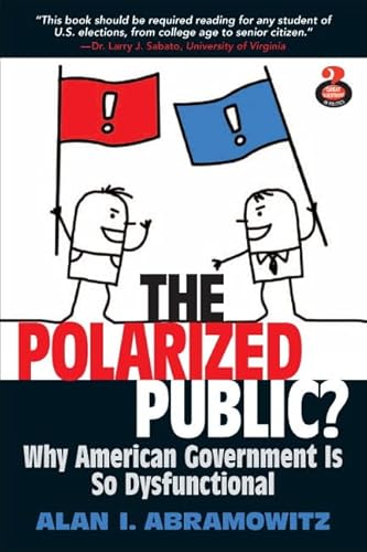 Stock image for The Polarized Public: Why American Government is so Dysfunctional for sale by BooksRun