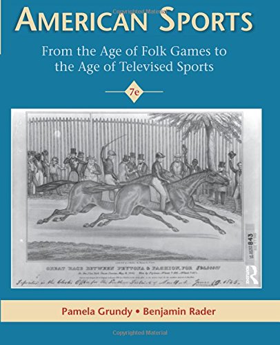 Imagen de archivo de American Sports : From the Age of Folk Games to the Age of Televised Sports a la venta por Better World Books