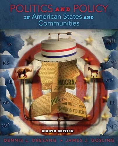 Politics and Policy in American States and Communities (9780205895496) by Dresang, Dennis L.; Gosling, James J.