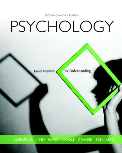 Psychology: From Inquiry to Understanding, Second Canadian Edition with MyPsychLab (2nd Edition) (9780205896110) by Lilienfeld, Scott O.; Lynn, Steven J; Namy, Laura L.; Woolf, Nancy J.; Cramer, Kenneth; Schmaltz, Rodney