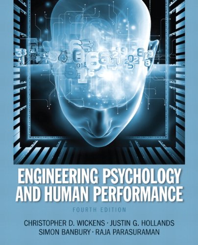 Engineering Psychology and Human Performance (9780205896196) by Wickens, Christopher D.; Hollands, Justin G.; Parasuraman, Raja; Banbury, Simon