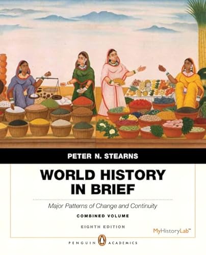 9780205896301: World History in Brief: Major Patterns of Change and Continuity, Combined Volume, Penguin Academic Edition Plus NEW MyHistoryLab with eText -- Access Card Package (8th Edition)