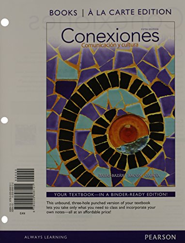 Conexiones: Comunicacion y cultura, Books a la Carte Edition (9780205898121) by Zayas-Bazan, Eduardo; Bacon, Susan; GarcÃ­a, Dulce