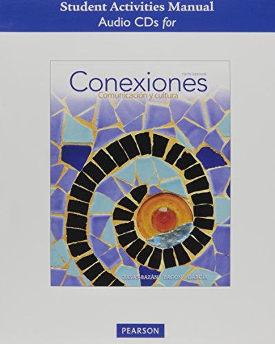 Audio CDs for the Student Activities Manual for Conexiones: Comunicacion y cultura (9780205898336) by Zayas-BazÃ¡n, Eduardo J.; Bacon, Susan; GarcÃ­a, Dulce M.