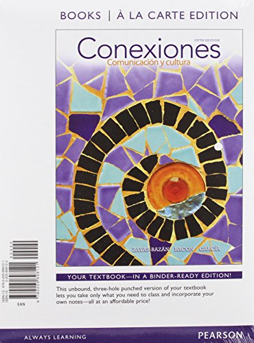 Conexiones: ComunbicaciÃ³n y cultura, Books a la Carte Plus MyLab Spanish (multi semester access) with eText -- Access Card Package (5th Edition) (9780205899135) by Zayas-BazÃ¡n, Eduardo J.; Bacon, Susan; GarcÃ­a, Dulce M.