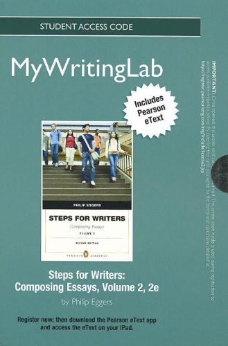 NEW MyLab Writing with Pearson eText -- Standalone Access Card -- for Steps for Writers II: Composing Essays (9780205902774) by Eggers, Phillip