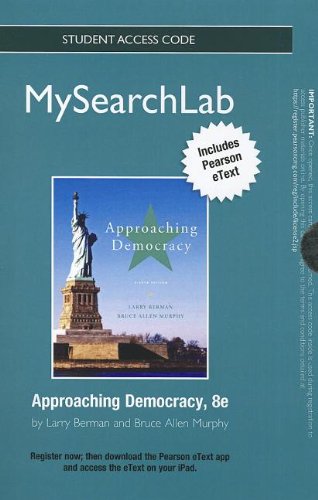 MySearchLab with Pearson eText -- Standalone Access Card -- for Approaching Democracy (8th Edition) (9780205903443) by Berman, Larry A; Murphy, Bruce Allen