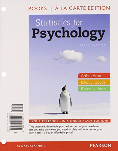 Statistics for Psychology, Books a la Carte Edition (9780205905928) by Aron Ph.D., Arthur; Coups Ph.D., Elliot; Aron Ph.D., Elaine