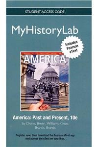 Stock image for NEW MyLab History with Pearson eText -- Standalone Access Card -- for America: Past and Present (10th Edition) for sale by Iridium_Books