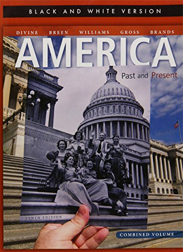 Imagen de archivo de America Past and Present, Black and White Edition Combined Volume (10th Edition) a la venta por Iridium_Books