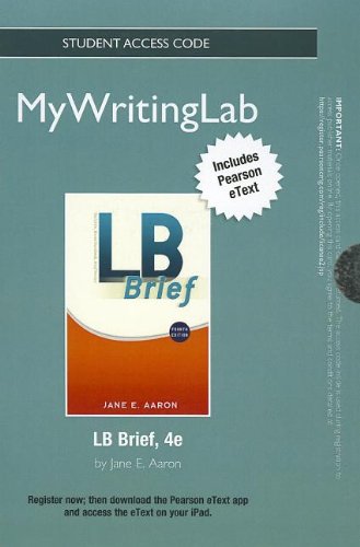 NEW MyWritingLab with Pearson eText -- Stanalone Access Card -- for LB Brief (4th Edition) (9780205911011) by Aaron, Jane E.