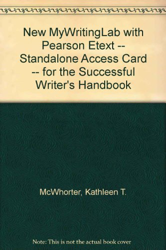 NEW MyWritingLab with Pearson eText -- Standalone Access Card -- for The Successful Writer's Handbook (9780205911509) by McWhorter, Kathleen T.; Aaron, Jane E.