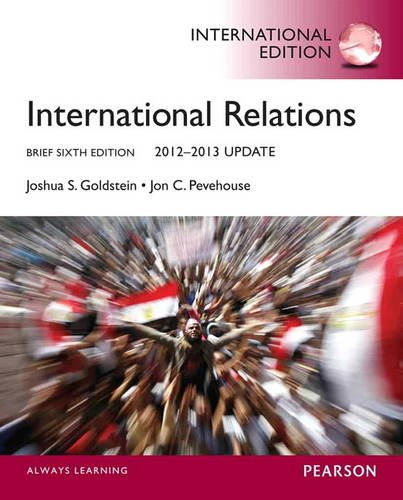 International Relations, Brief Edition, 2012-2013 Update: International Edition (9780205912032) by Goldstein, Joshua S.; Pevehouse, Jon C. W.