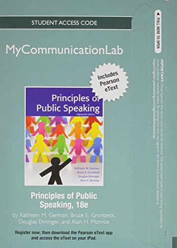 NEW MyCommunicationLab with Pearson eText -- Standalone Access Card -- for Principles of Public Speaking (18th Edition) (9780205913077) by German, Kathleen M.; Gronbeck, Bruce E.; Ehninger (Late), Douglas; Monroe (Late), Alan H.