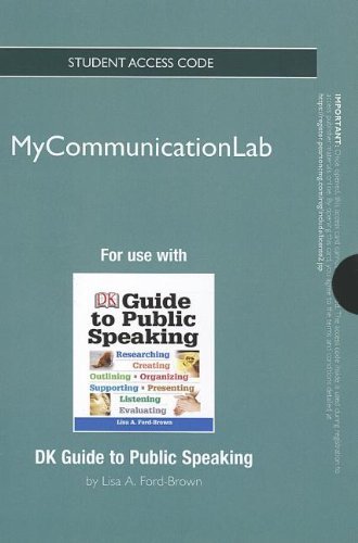 DK Guide to Public Speaking Mycommunicationlab Access Code: Includes Pearson Etext (9780205913114) by Ford-Brown, Lisa A.; Dorling Kindersley, DK