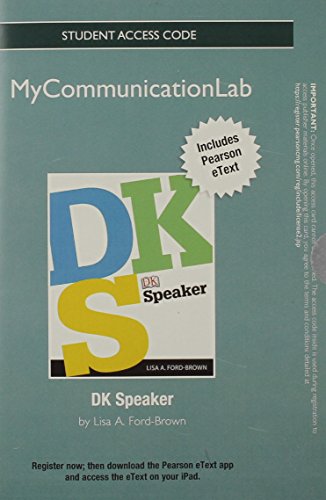NEW MyLab Communication with Pearson eText -- Standalone Access Card -- for DK Speaker (9780205913275) by Ford-Brown, Lisa A.; Dorling Kindersley, DK