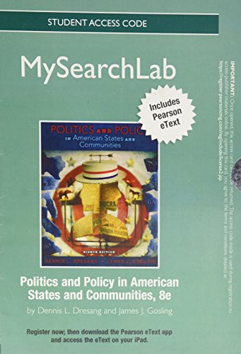 MySearchLab with Pearson eText -- Standalone Access Card -- Politics and Policy in American States & Communities (8th Edition) (9780205918003) by Dresang, Dennis L.; Gosling, James J.