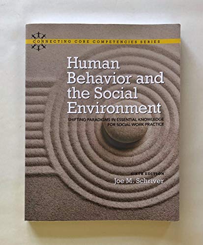 Beispielbild fr Human Behavior and the Social Environment: Shifting Paradigms in Essential Knowledge for Social Work Practice (6th Edition) (Connecting Core Competencies) zum Verkauf von HPB-Red