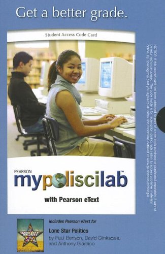 Lone Star Politics Mypoliscilab With Pearson Etext Standalone Access Card (9780205927654) by Benson, Paul; Clinkscale, David; Giardino, Anthony