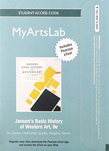 NEW MyLab Arts with Pearson eText -- Standalone Access Card -- for Janson's Basic History of Western Art (9th Edition) (9780205931712) by Davies, Penelope J.E.; Hofrichter, Frima Fox; Jacobs, Joseph F.; Roberts, Ann S.; Simon, David L.