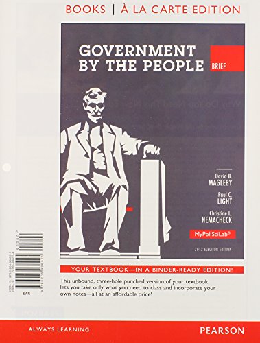 Government by the People, Brief 2012 Election Edition, Books a la Carte Plus NEW MyLab Political Science with eText -- Access Card Package (10th Edition) (9780205936205) by Magleby, David B.; Light, Paul C.; Nemacheck, Christine L.