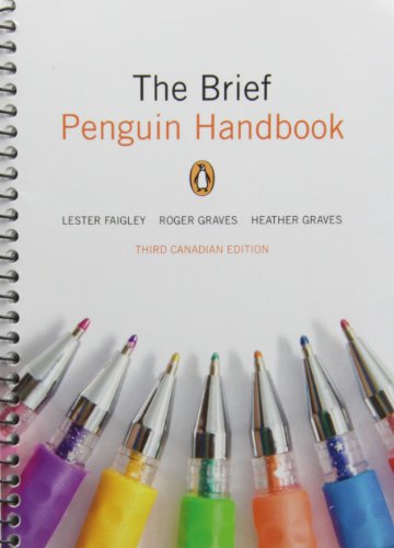 The Brief Penguin Handbook, Third Canadian Edition with MyCanadianCompLab (3rd Edition) (9780205937523) by Faigley, Lester; Graves, Roger; Graves, Heather