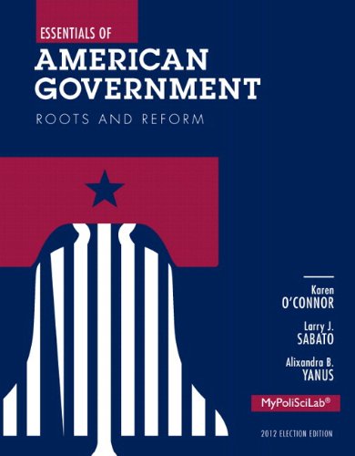 Imagen de archivo de Essentials of American Government: Roots and Reform: 2012 Election Edition: Books a La Carte Edition a la venta por HPB-Red