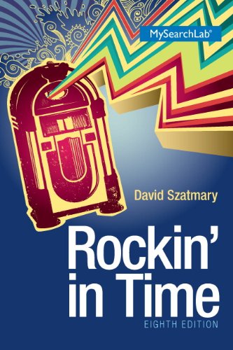 Beispielbild fr Rockin' in Time Plus MySearchLab with Pearson eText -- Access Card Package (8th Edition) zum Verkauf von Front Cover Books