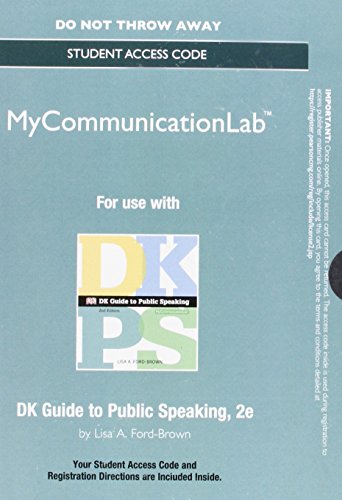 NEW MyCommunicationLab without Pearson eText --Standalone Access Card-- for DK Guide to Public Speaking (2nd Edition) (9780205944736) by Ford-Brown, Lisa A.