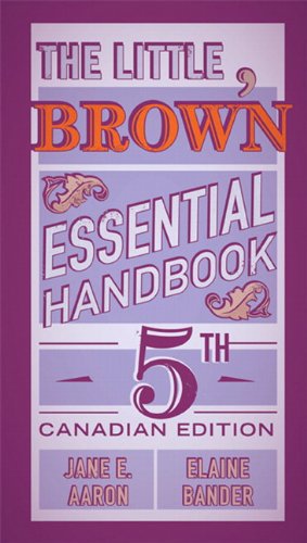 The Little, Brown Essential Handbook, Fifth Canadian Edition with MyCanadianCompLab (5th Edition) (9780205946075) by Aaron, Jane E.; Bander, Elaine