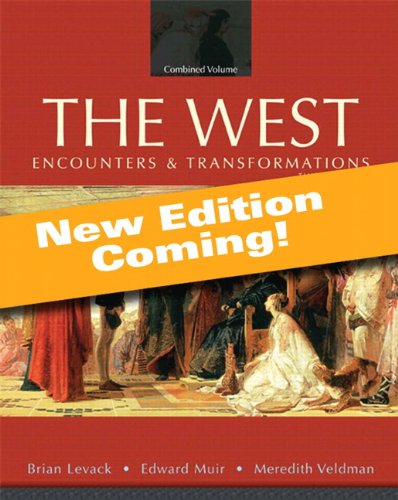 The West: Encounters and Transformations, Volume 2, Books a la Carte Edition (4th Edition) (9780205949229) by Levack, Brian; Muir, Edward; Veldman, Meredith; Maas, Michael