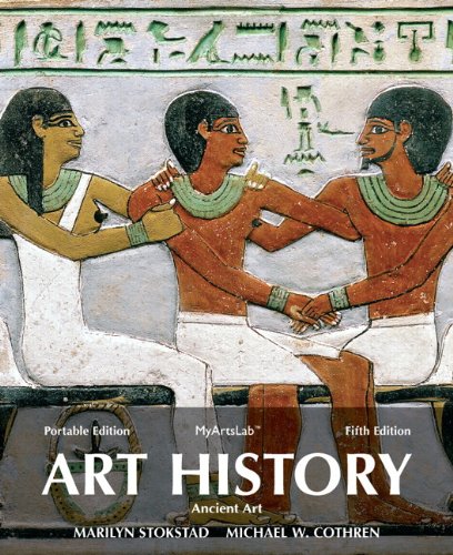 Art History Portable, Book 1: Ancient Art Plus NEW MyLab Arts with eText -- Access Card Package (5th Edition) (9780205949328) by Stokstad, Marilyn; Cothren, Michael W.
