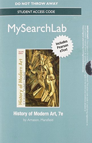 MyLab Search with Pearson eText -- Standalone Access Card -- for History of Modern Art (7th Edition) (9780205954322) by Arnason, H. H.; Mansfield, Elizabeth C.