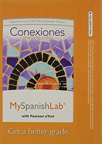 MyLab Spanish with Pearson eText -- Access Card -- for Conexiones: Comunicacion y cultura (one semester access) (9780205955268) by Zayas-Bazan, Eduardo; Bacon, Susan; GarcÃ­a, Dulce