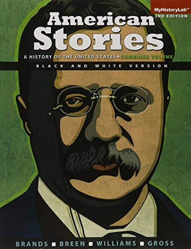 Stock image for American Stories: A History of the United States, Combined, Black & White (3rd Edition) for sale by Irish Booksellers