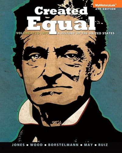 9780205962525: Created Equal: A History of the United States: To 1877: A History of the United States, Vol 1, Black & White