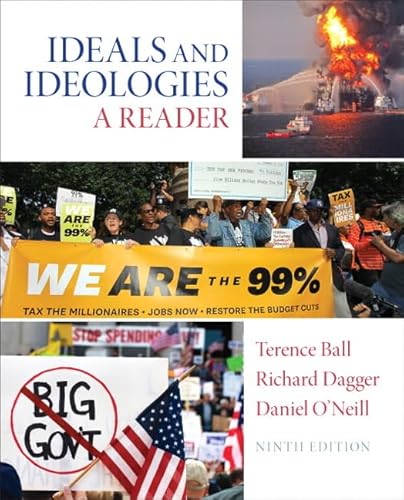 Ideal and Ideologies: A Reader (9th Edition) (9780205962549) by Ball, Terence; Dagger, Richard; O'Neill, Daniel I.