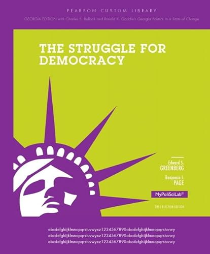 The Struggle for Democracy, Georgia Edition (9780205966295) by Greenberg, Edward S.; Page, Benjamin I.; Bullock, Charles; Gaddie, Ronald K