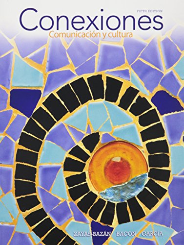 Imagen de archivo de Conexiones: Comunicacin y cultura & MyLab Spanish with Pearson eText -- Access Card -- for Conexiones: Comunicacion y cultura (one semester access) Package (5th Edition) a la venta por Iridium_Books
