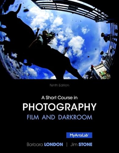 Stock image for A Short Course in Photography: Film and Darkroom (9th Edition) for sale by BooksRun