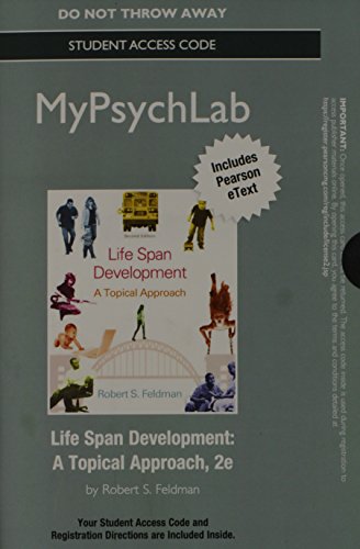 NEW MyPsychLab with eText -- Standalone Access Card -- for Life Span Development: A Topical Approach (2nd Edition) (9780205988112) by Feldman, Robert S