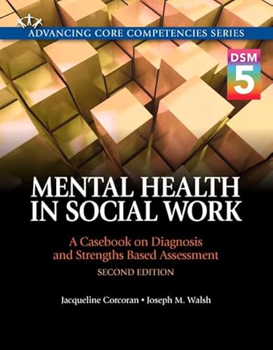 9780205991037: Mental Health in Social Work: A Casebook on Diagnosis and Strengths Based Assessment (DSM 5 Update)