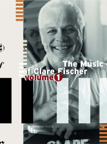 The Music of Clare Fischer Vol.1 Piano (Adv 12016)