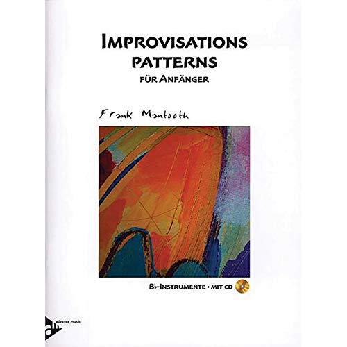 Imagen de archivo de Improvisations Patterns: fr Anfnger Bb. melody instruments in Bb (clarinet, trumpet, tenor saxophone/soprano saxophone). Mthode. a la venta por GF Books, Inc.