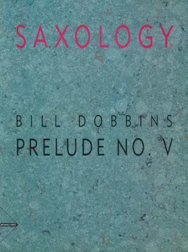 Stock image for Saxology -- Prelude No. V: For SATTBar Saxophone Quintet (ConductorScore & Parts) for sale by Flip Your Wig