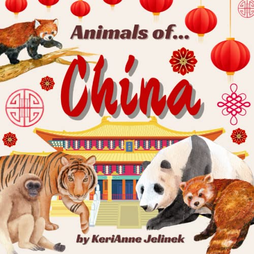Imagen de archivo de Animals of China - Chinese Animals for Kids, China for Kids, Animals from China, Learn About Animals of China, Rhyming Picture Books for Toddlers, . for Kids (Animals of the World Series) a la venta por GF Books, Inc.