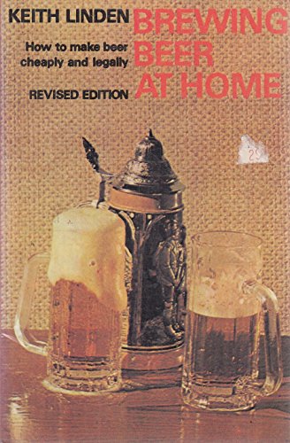 9780207120206: Brewing Beer At Home - How To Make Beer Cheaply and Legally [Paperback] by Ke...