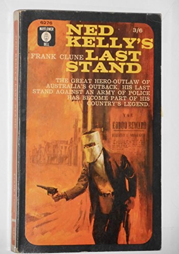 Stock image for Ned Kelly's Last Stand - The Life and Times Australia's Ironclad Outlaw for sale by Best and Fastest Books