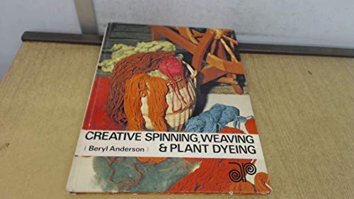 9780207122279: Creative Spinning, Weaving and Plant-Dyeing