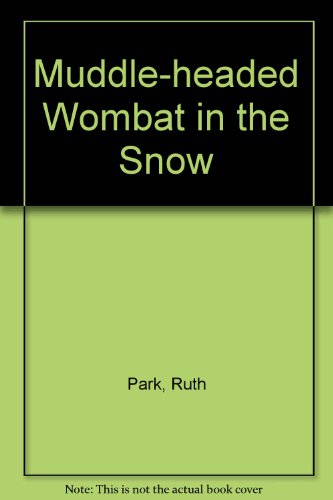 Muddle-headed Wombat in the Snow (9780207123627) by Ruth Park